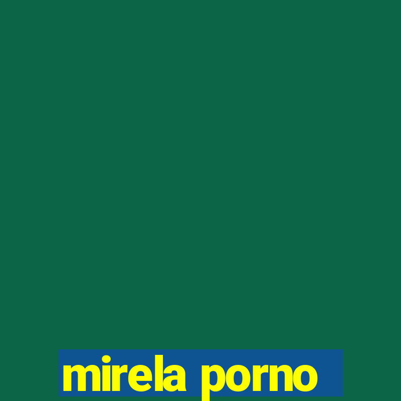 mirela porno